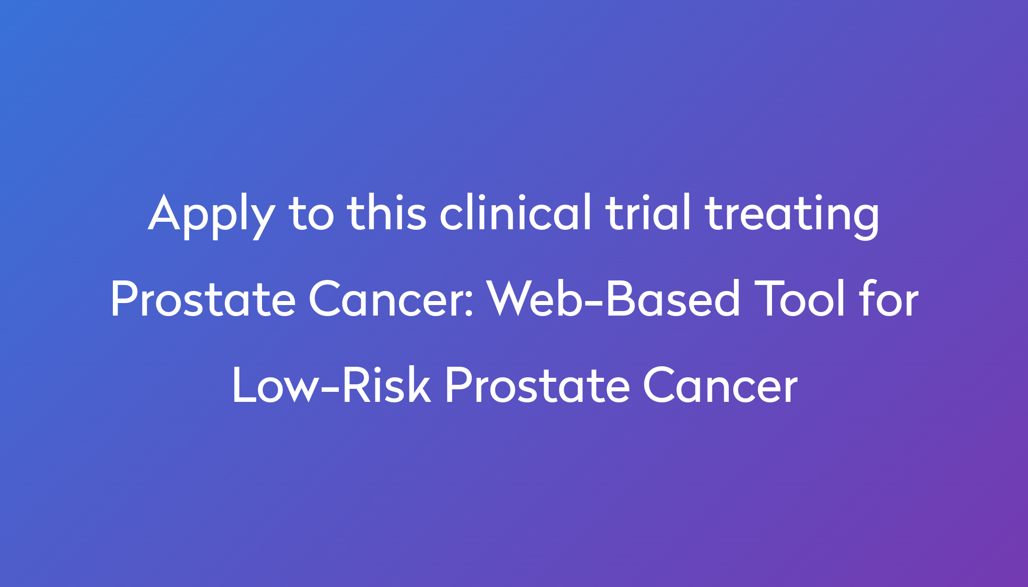 Web Based Tool For Low Risk Prostate Cancer Clinical Trial 2024 Power